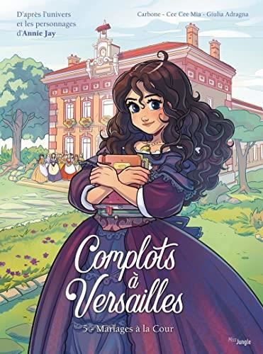 Complots à Versailles T.05 : Mariage à la cour
