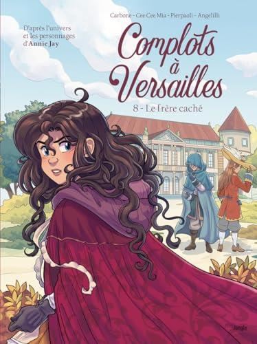 Complots à Versailles T.08 : Le frère caché
