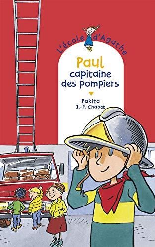 Ecole d'Agathe (L') T.06 : Paul capitaine des pompiers
