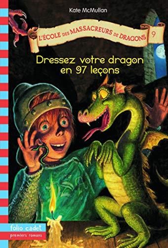 Ecole des massacreurs de dragons (L') T.09 : Dressez votre dragon en 97 leçons