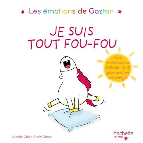 Emotions de Gaston (Les) : Je suis tout fou-fou