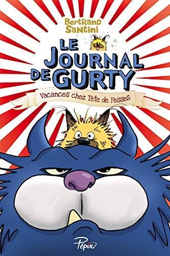Journal de Gurty (Le) T.05 : Vacances chez Tête de fesses