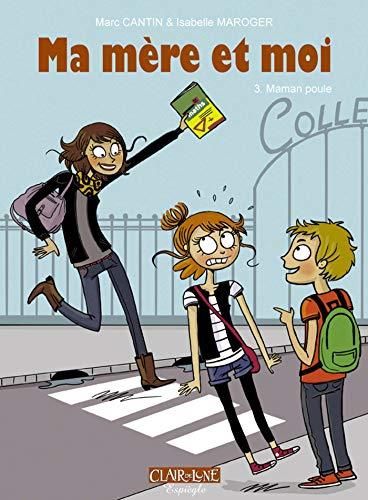 Ma mère et moi T.03 : Maman poule