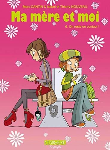 Ma mère et moi T.06 : On reste en contact !