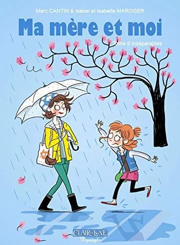 Ma mère et moi T.08 : Inséparables !