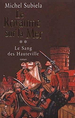 Sang des Hauteville (Le) T.01 : Les chevaliers de Proie