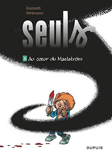 Seuls T.05 : Au cœur du Maelström