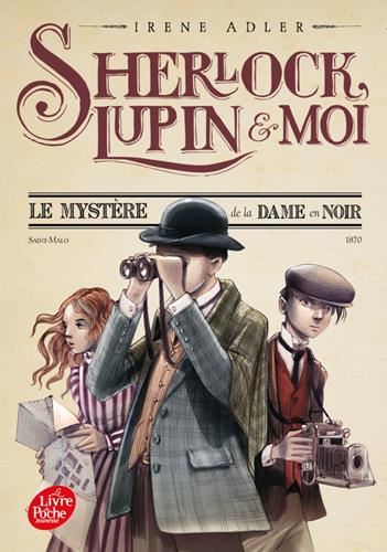 Sherlock, Lupin et moi T.01 : Le mystère de la dame en noir