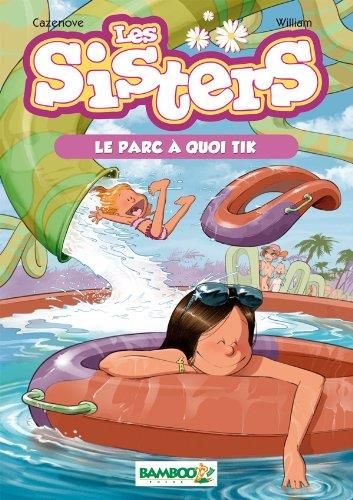 Sisters roman (Les) T.02 : Le parc à quoi tik